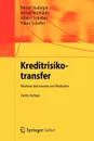 Kreditrisikotransfer. Moderne Instrumente Und Methoden - Bernd Rudolph, Bernd Hofmann, Albert Schaber