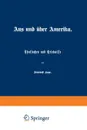 Aus Und Uber Amerika. Thatsachen Und Erlebnisse - Friedrich Kapp