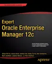 Expert Oracle Enterprise Manager 12c - Niall Litchfield, Alex Gorbachev, Anand Akela