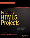 Practical Html5 Projects - Adrian W. West, Adrian W. West, Christian West