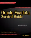 Oracle Exadata Survival Guide - David Fitzjarrell, Mary Mikell Spence