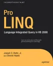 Pro LINQ. Language Integrated Query in VB 2008 - Joseph C. Jr. Rattz, Dennis Hayes