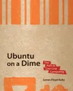 Ubuntu on a Dime. The Path to Low-Cost Computing - James Floyd Kelly