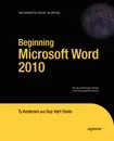 Beginning Microsoft Word 2010 - Ty Anderson, Guy Hart-Davis