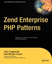 Zend Enterprise PHP Patterns - John Coggeshall, Morgan Tocker