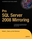 Pro SQL Server 2008 Mirroring - Robert L. Davis, Ken Simmons