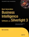 Next-Generation Business Intelligence Software with Silverlight 3 - Bart Czernicki