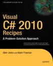 Visual C# 2010 Recipes. A Problem-Solution Approach - Allen Jones, Adam Freeman