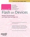 Advanced Flash on Devices. Mobile Development with Flash Lite and Flash 10 - Elad Elrom, Scott Janousek, Thomas Joos