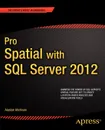 Pro Spatial with SQL Server 2012 - Alastair Aitchison