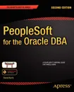 PeopleSoft for the Oracle DBA - David Kurtz, Louis Davidson