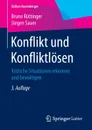 Konflikt und Konfliktlosen. Kritische Situationen erkennen und bewaltigen - Bruno Rüttinger, Jürgen Sauer