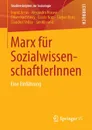 Marx fur SozialwissenschaftlerInnen. Eine Einfuhrung - Ingrid Artus, Alexandra Krause, Oliver Nachtwey