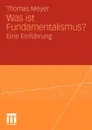 Was Ist Fundamentalismus?. Eine Einfuhrung - Thomas Meyer