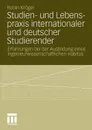 Studien- Und Lebenspraxis Internationaler Und Deutscher Studierender. Erfahrungen Bei Der Ausbildung Eines Ingenieurwissenschaftlichen Habitus - Robin Kr Ger, Robin Kroger