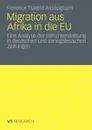 Migration Aus Afrika in Die Eu. Eine Analyse Der Berichterstattung in Deutschen Und Senegalesischen Zeitungen - Florence Tsagu Assopgoum, Florence Tsague Assopgoum