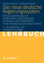 Das Neue Deutsche Regierungssystem. Die Europaisierung Von Institutionen, Entscheidungsprozessen Und Politikfeldern in Der Bundesrepublik Deutschland - Roland Sturm, Heinrich Pehle