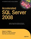 Accelerated SQL Server 2008 - Robert E. Walters, Michael Coles, Robert Rae