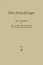 Die Alandfrage. Eine Denkschrift - Max Fleischmann