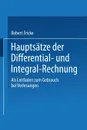 Hauptsatze Der Differential- Und Integral-Rechnung. ALS Leitfaden Zum Gebrauch Bei Vorlesungen - Robert Fricke