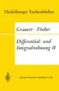 Differential- Und Integralrechnung II. Differentialrechnung in Mehreren Veranderlichen Differentialgleichungen - Hans Grauert, Ingo Lieb