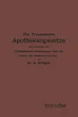 Die Preussischen Apothekengesetze. Mit Einschluss Der Reichsgesetzlichen Bestimmungen Uber Den Betrieb Des Apothekergewerbes - Hermann Julius Boettger