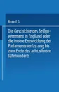 Die Geschichte Des Selfgovernment in England Oder Die Innere Entwicklung Der Parlamentsverfassung Bis Zum Ende Des Achtzehnten Jahrhunderts - Heinrich Rudolph Von Gneist