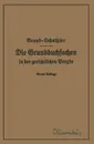 Die Grundbuchsachen in Der Gerichtlichen Praxis Einschliesslich Aufwertung Der Grundstuckspfandrechte - Arthur Brand, Leo Schnitzler