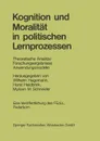 Kognition Und Moralitat in Politischen Lernprozessen. Theoretische Ansatze Forschungsergebnisse Anwendungsmodelle - Wilhelm Hagemann