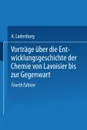 Vortrage Uber Die Entwicklungsgeschichte Der Chemie Von Lavoisier Bis Zur Gegenwart - A. Ladenburg