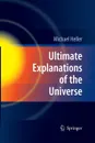 Ultimate Explanations of the Universe - Michael Heller