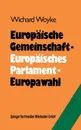 Europaische Gemeinschaft - Europaisches Parlament - Europawahl. Bilanz und Perspektiven - Dr. Wichard Woyke