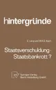 Staatsverschuldung - Staatsbankrott? - E. Lang, W. A. Koch