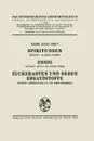 Spirituosen / Essig / Zuckerarten Und Deren Ersatzstoffe. XXXIII. XXXV. Heft - Edgar Schmidt, August Fuger, Josef Mayrhofer