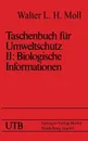 Taschenbuch Fur Umweltschutz. Band II: Biologische Informationen - Walter L. H. Moll