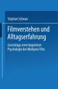 Filmverstehen Und Alltagserfahrung - Stephan Schwan, Stephan Schwan
