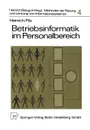 Betriebsinformatik Im Personalbereich. Die Planung Computergestutzter Personalinformationssysteme - L. J. Heinrich, M. Pils, Lutz J. Heinrich