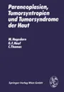 Paraneoplasien, Tumorsyntropien und Tumorsyndrome der Haut - M. Hagedorn, G.F. Hauf, C. Thomas