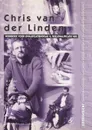 Chris Van der Linden. - C.J.M. Cingel, D.E. Zwart, N. Halem