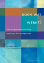 Doen wat werkt!. - M.L.A. Burgt, E.J. Mechelen-Gevers