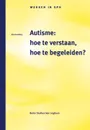 Autisme. Hoe te verstaan, hoete begeleiden - A.J. Ravelli, A.F. Bobbink, Marijke Bommel