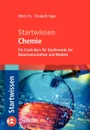 Startwissen Chemie. Ein Crash-Kurs Fur Studierende Der Biowissenschaften Und Medizin (1. Aufl. 2007) - Elizabeth Page, Mitch Fry, Thomas Schwabke