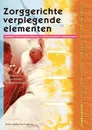 Zorggerichte verplegende elementen - J. Sevenhuijsen, J.H. Meteren, N. Halem