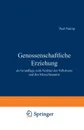 Genossenschaftliche Erziehung. als Grundlage zum Neubau des Volkstums und des Menschentums - Paul Natorp