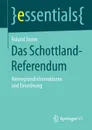 Das Schottland-Referendum. Hintergrundinformationen und Einordnung - Roland Sturm