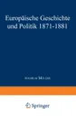 Europaische Geschichte Und Politik 1871 1881 - Wilhelm Muller