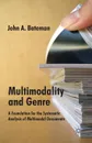 Multimodality and Genre. A Foundation for the Systematic Analysis of Multimodal Documents - John Bateman