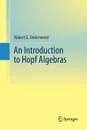 Intro to Hopf Algebras - Robert G. Underwood