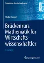 Bruckenkurs Mathematik fur Wirtschaftswissenschaftler - Walter Purkert