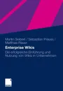 Enterprise Wikis. Die erfolgreiche Einfuhrung und Nutzung von Wikis in Unternehmen - Martin Seibert, Sebastian Preuss, Mathias Rauer